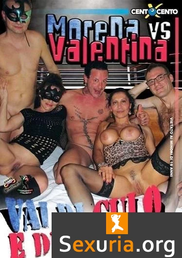 Morena Vs Valentina Vai di Culo e di Vagina