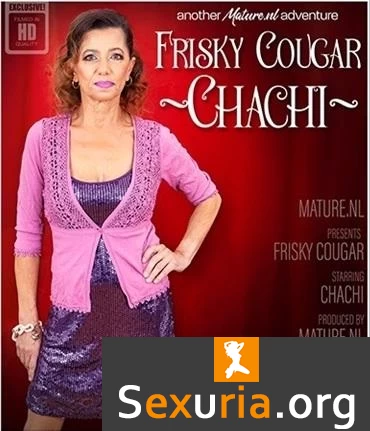 Chachi (58) = Take a peek at mature Chachi as she starts playing with her wet pussy 1080p