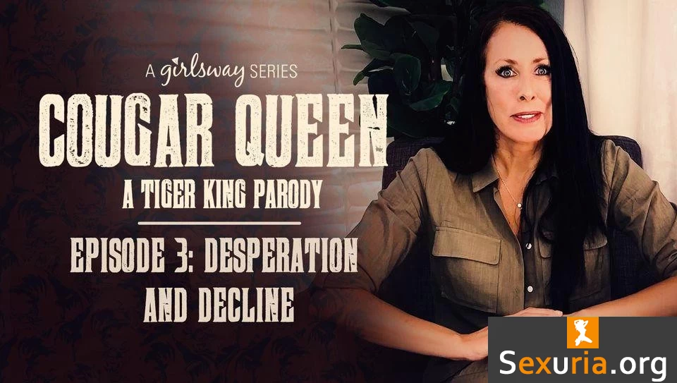 Girls Way - Cougar Queen: A Tiger King Parody Episode 3