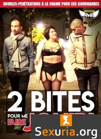 2 Bites Pour me Faire Jouir