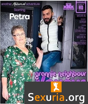 Petra, Stefan Steel - Granny neighbour voyeur - Grandma Petra is getting a surprise visit 1080p