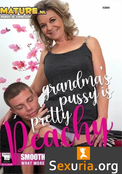 Grandmas Pussy Is Pretty Peachy
