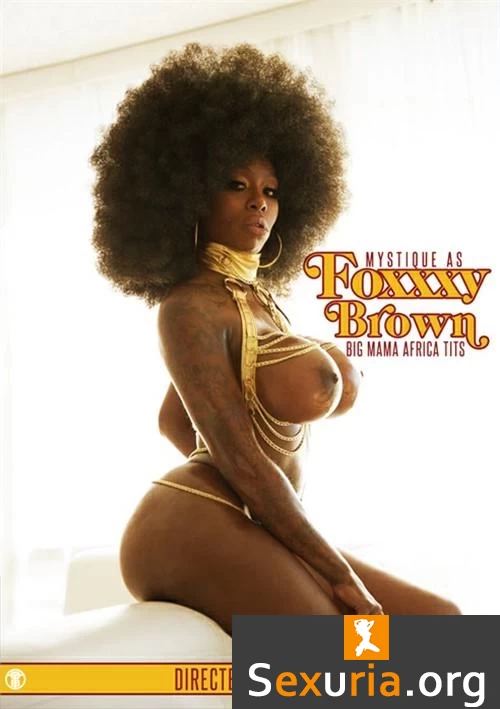 Foxxxy Brown Big Mama Africa Tits
