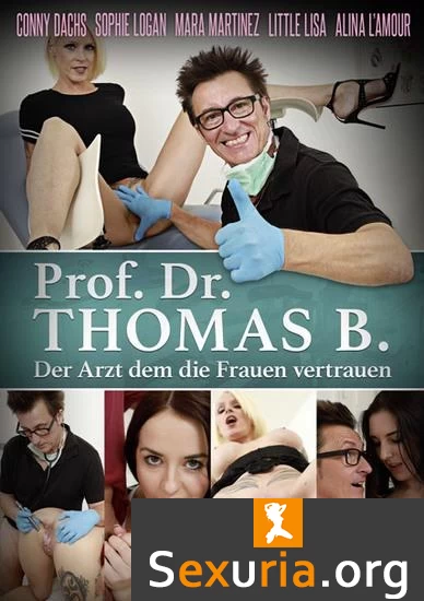 Prof Dr. Thomas B. - Der Arzt Dem die Frauen Vertrauen