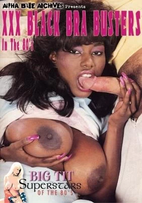 Big Tit Superstars of the 80's: XXX Black Bra Busters in the 80's