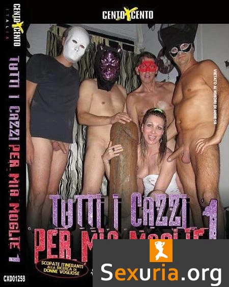 Tutti i cazzi per mia moglie 1 -2015-