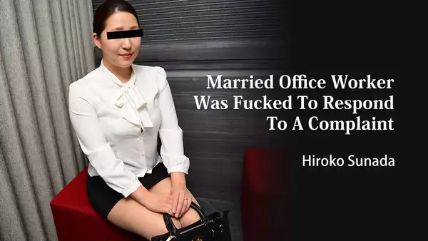 Hiroko Sunada - Married Office Worker Was Fucked To Respond To A Complaint 1080p