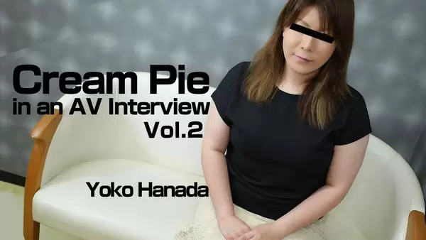 Yoko Hanada - Cream Pie in an AV Interview Vol.2 1080p