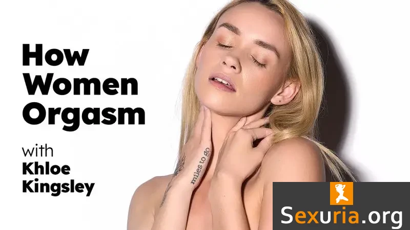 How Women Orgasm - Khloe Kingsley [1080p]