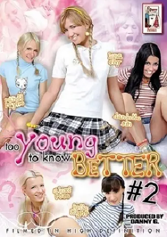 Too Young To Know Better 2